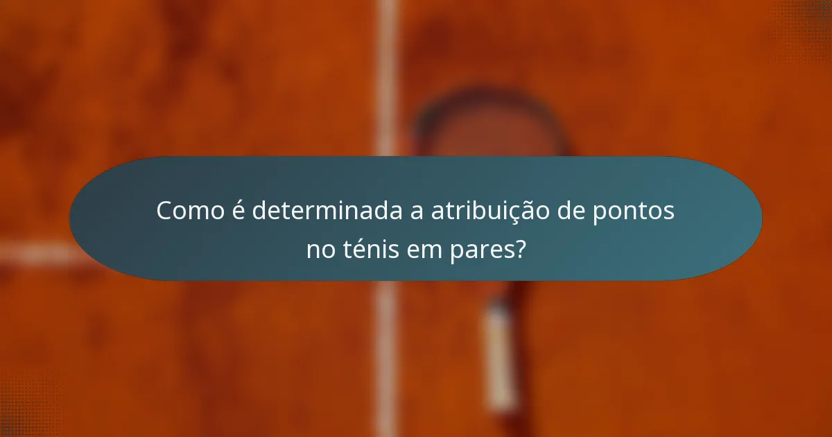 Como é determinada a atribuição de pontos no ténis em pares?
